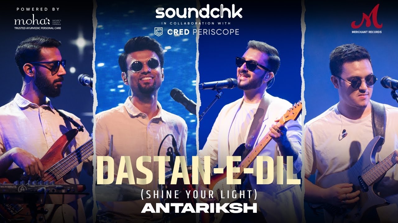 Dastan-E-Dil (Shine Your Light) - SoundChk S01 | Antariksh | Merchant Records | Indie Pop