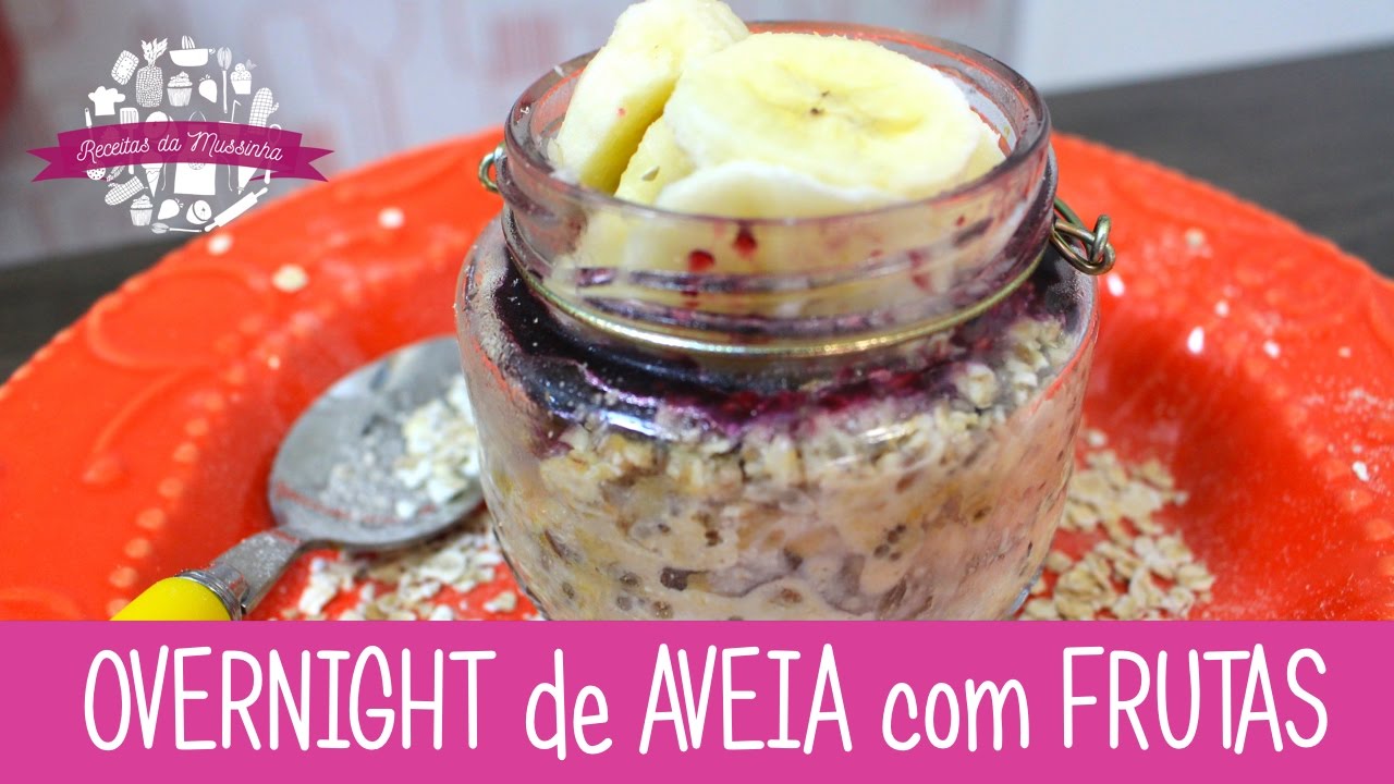 OVERNIGHT de AVEIA com FRUTAS - Episódio 198 - Receitas da Mussinha