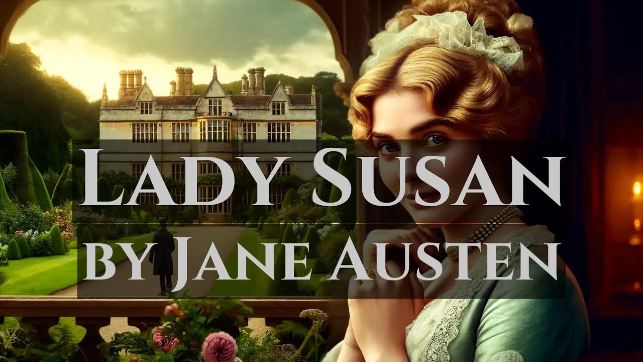 Lady Susan - by Jane Austen - Full Audiobook