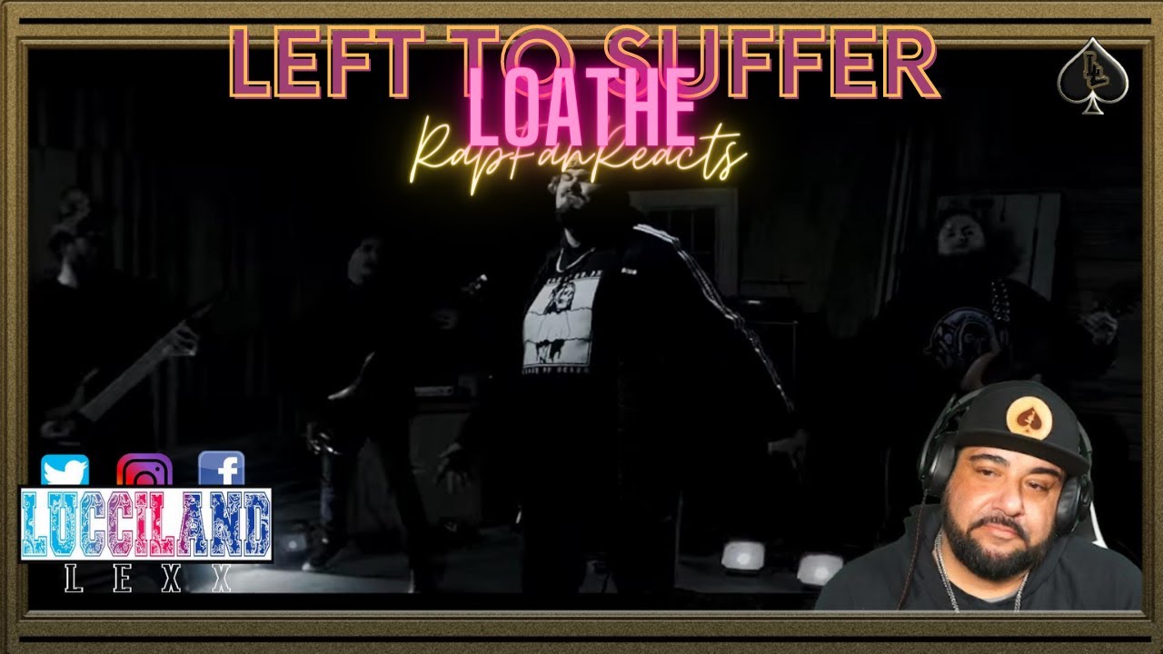 Left to Suffer | LOATHE | {RapFanReacts} ft. Jacob Wallace and BROJOB