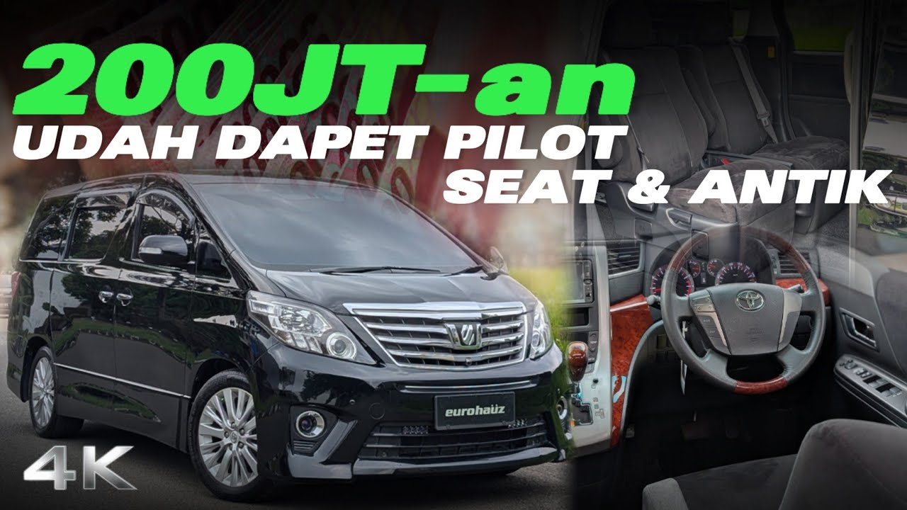 TOYOTA ALPHARD 200 JUTA-AN UDAH DAPET PILOT SEAT DAN ANTIK!