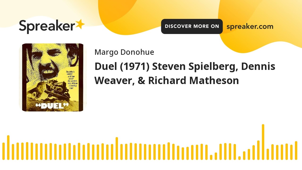 Duel (1971) Steven Spielberg, Dennis Weaver, & Richard Matheson
