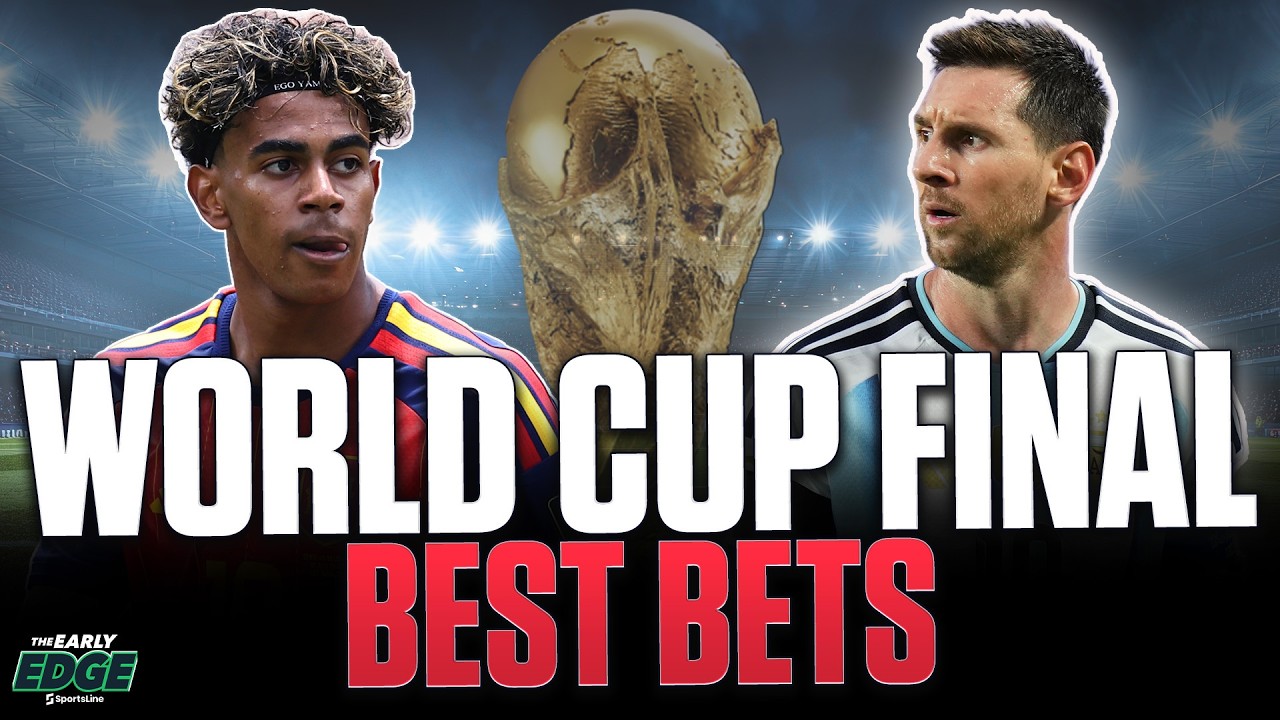 Spain vs. Argentina: 3 WORLD CUP FINAL BETS