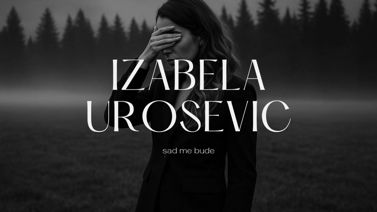 izabela urosevic — sad me bude