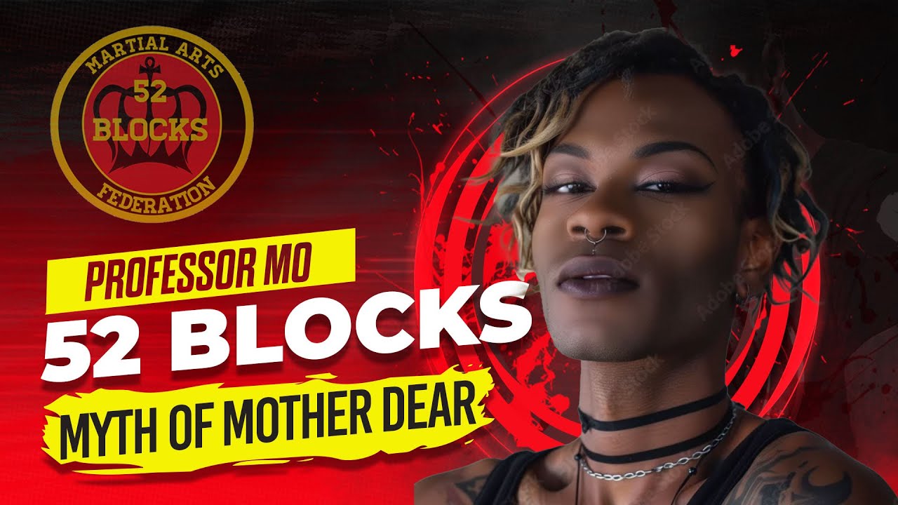 ￼The Myth of MOTHER DEAR: History Of The 52 Blocks