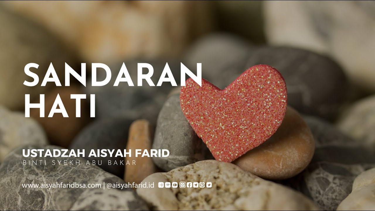 Sandaran Hati | Ustadzah Aisyah Farid