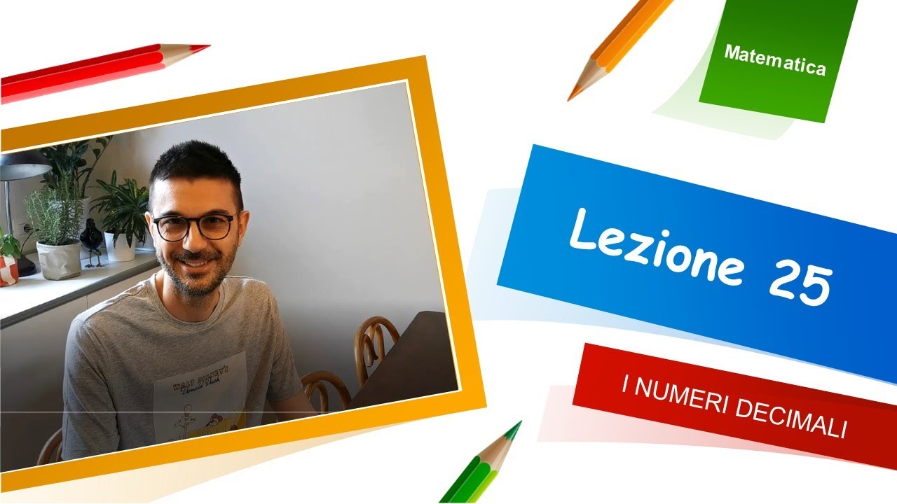 MATEMATICA - Lezione 25 - I numeri decimali