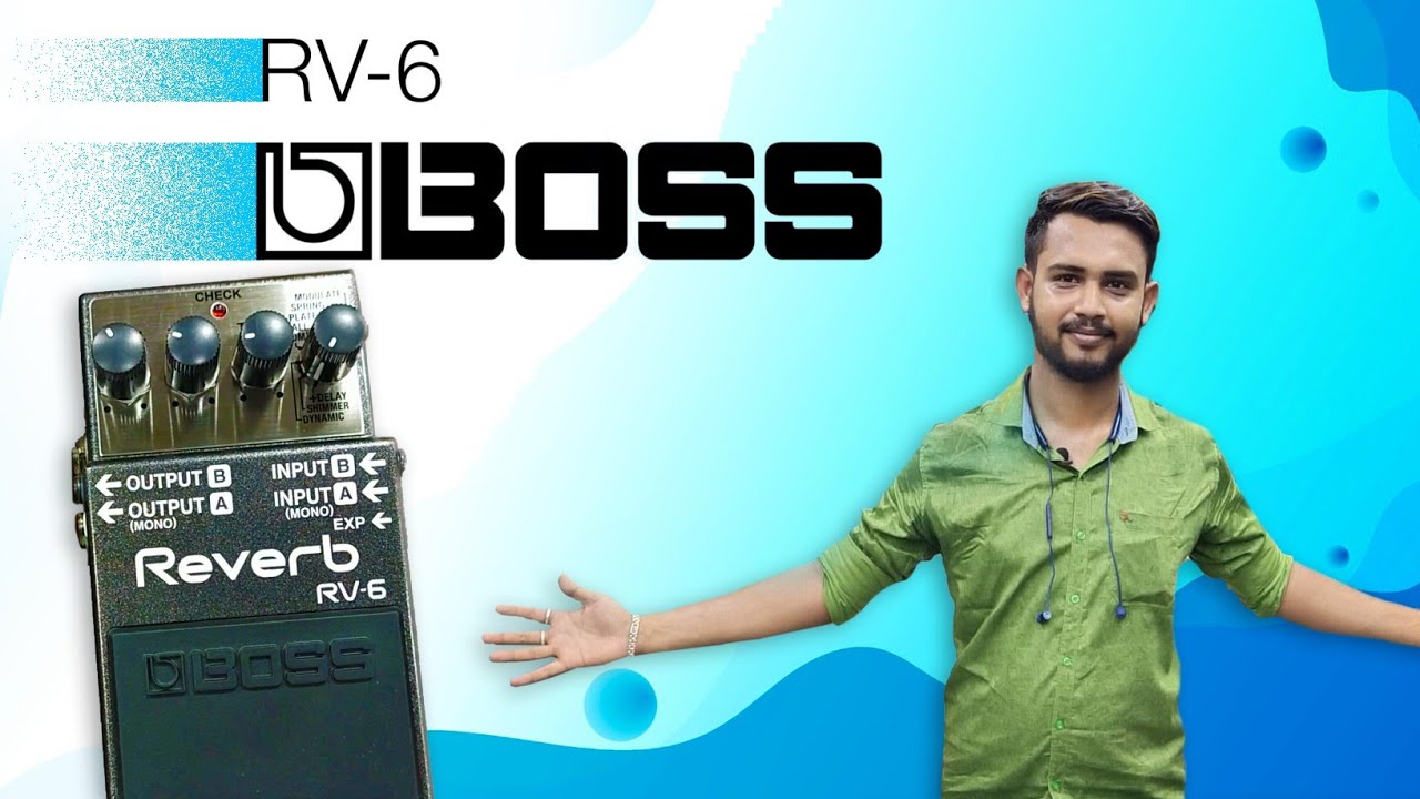 BOSS RV-6 Reverb padel for guiter|| ||Boss of all reverb ||delay-reverb sound test || sound & tech