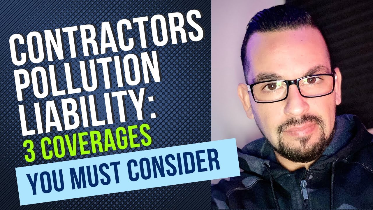 Contractor&rsquo;s Pollution Liability Insurance | 3 Coverages You MUST Consider
