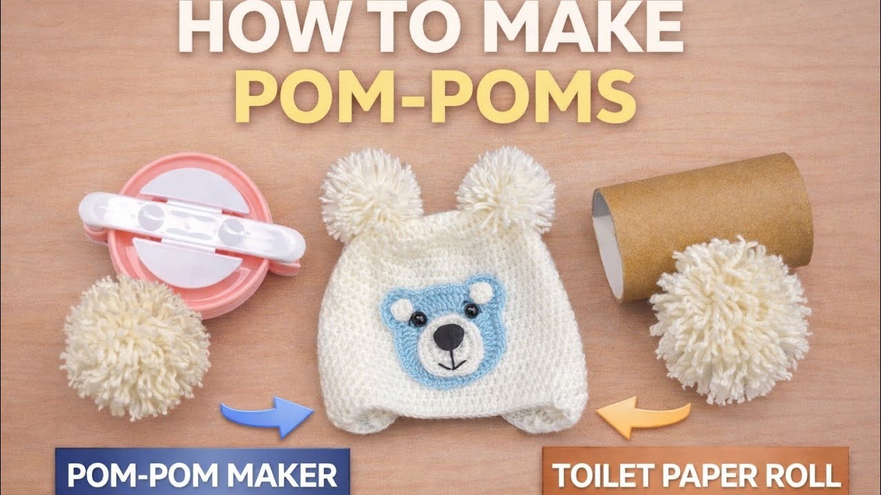 🧶Crochet: How to Make Pom-Poms/ Two Easy Methods beginners/ Perfect for Baby Hats #pompommaker
