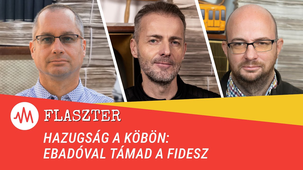 Flaszter 382. &ndash; Hazugs&aacute;g a k&ouml;b&ouml;n: ebad&oacute;val t&aacute;mad a Fidesz
