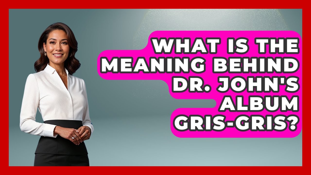 What Is The Meaning Behind Dr. John's Album Gris-Gris? - Jazz Music Legends