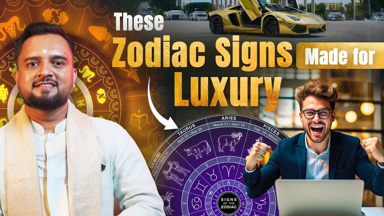 These Zodiac Signs are Born for a Luxury Life