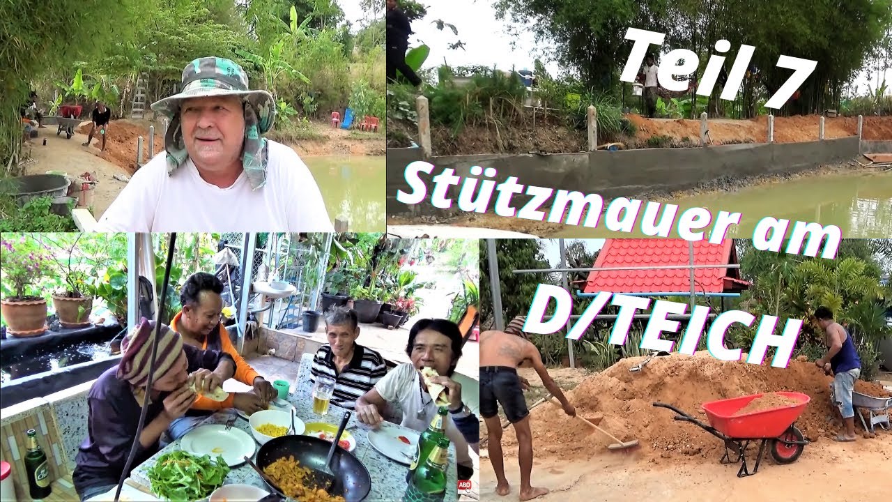 Thailand Ausgewandert. Stützmauer am D/Teich Teil 67. ERDE fahren und Verputzen. Abschiedsessen