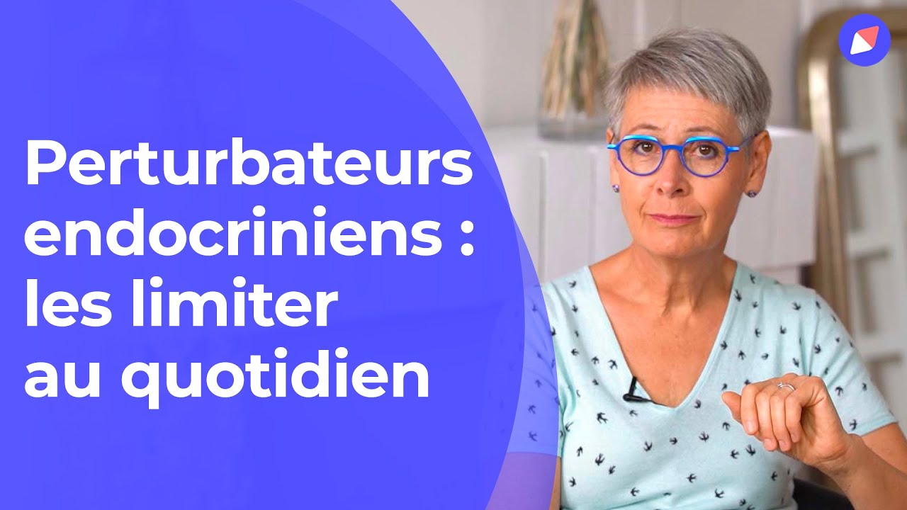 Perturbateurs endocriniens : comment les limiter à la maison ?