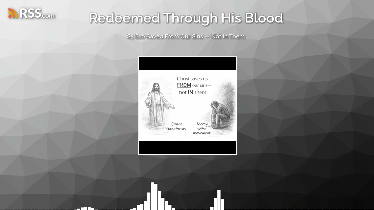 S5 E10 Saved From Our Sins — Not In Them