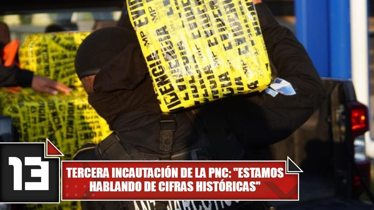 Tercera incautación de la PNC: 