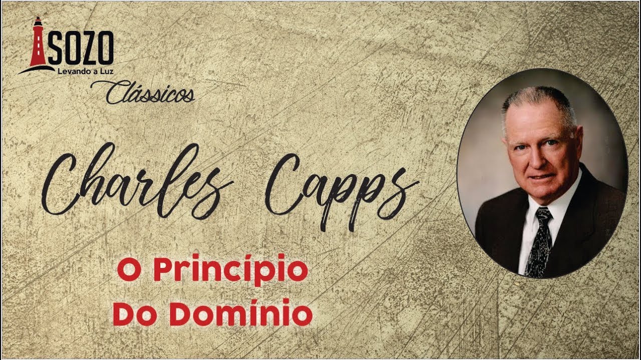 Charles Capps - O Princípio do Domínio (Sozo Clássicos)