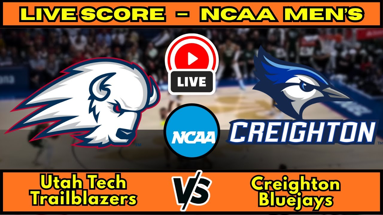 🔴 Utah Tech Trailblazers vs Creighton Bluejays | NCAA Men&rsquo;s Basketball | Live Score Update Dec 22