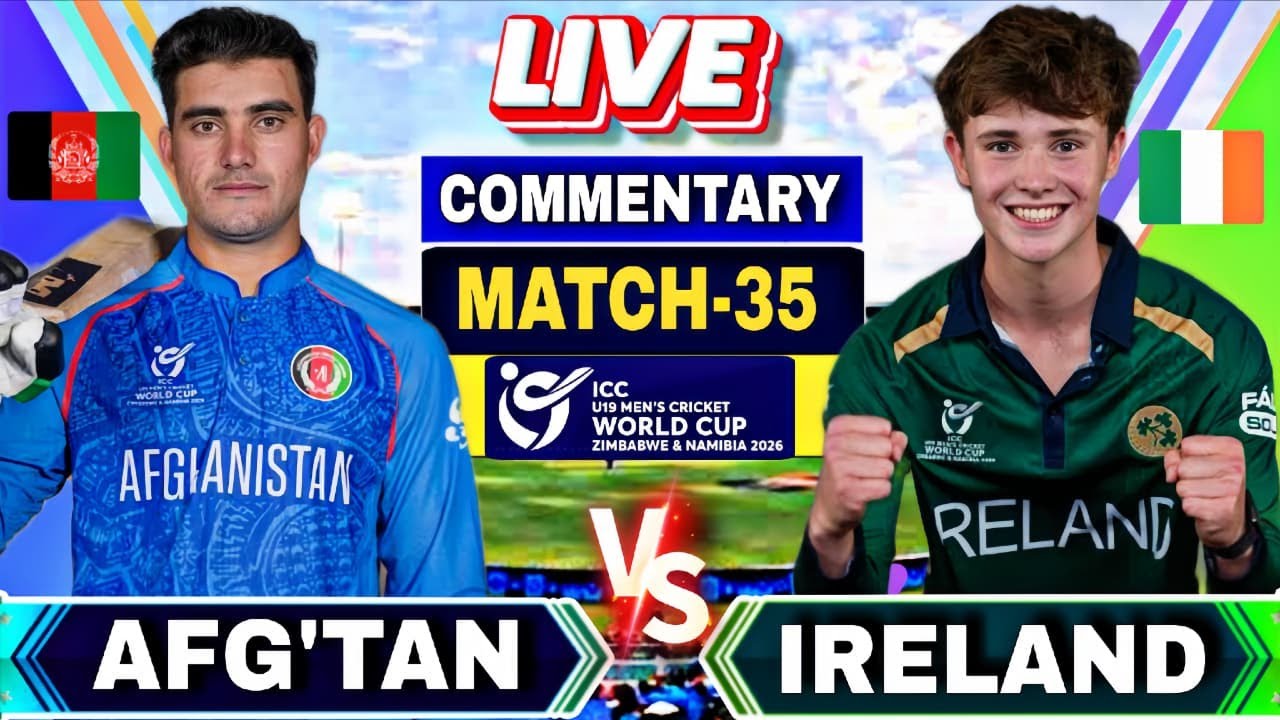 🔴AFG U19 vs IRE U19 Match 35 | Score and Commentary | AFGHANISTAN VS IRELAND Match