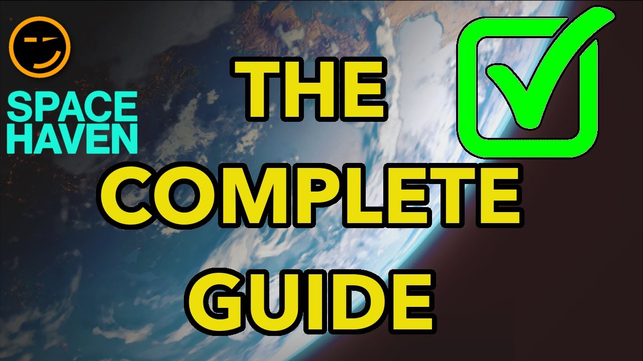 Space Haven: The Complete Guide