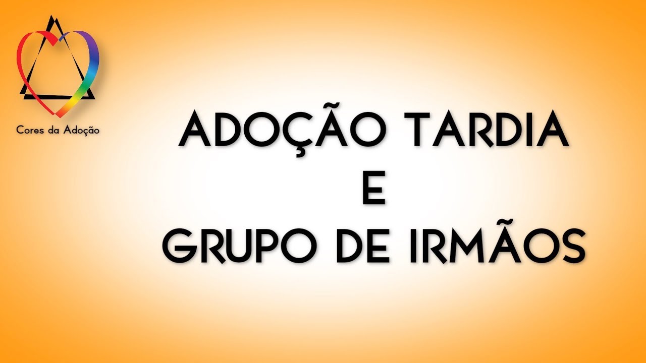 REUNIÃO 05/01/2018 - ADOÇÃO TARDIA E GRUPO DE IRMÃOS