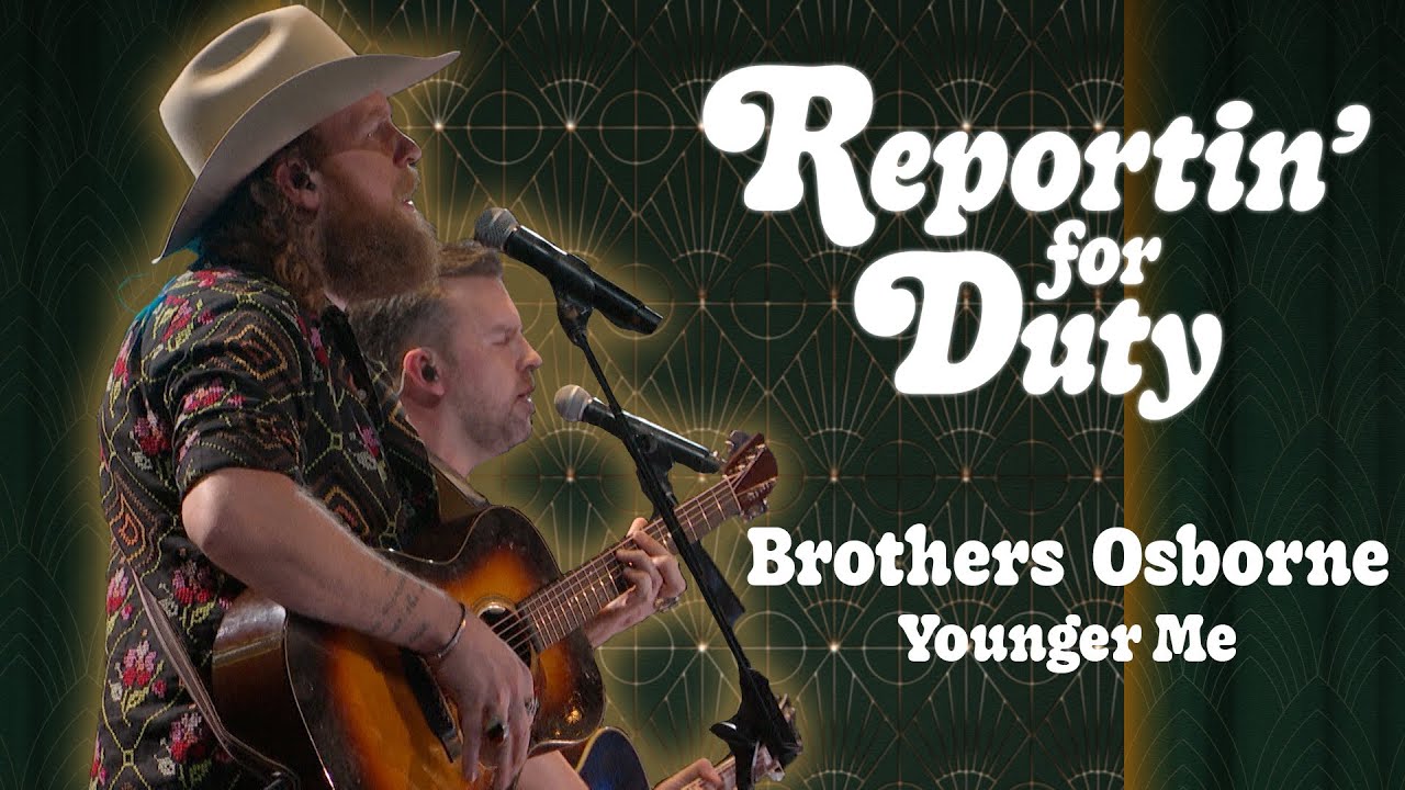 REPORTIN' FOR DUTY: BROTHERS OSBORNE 