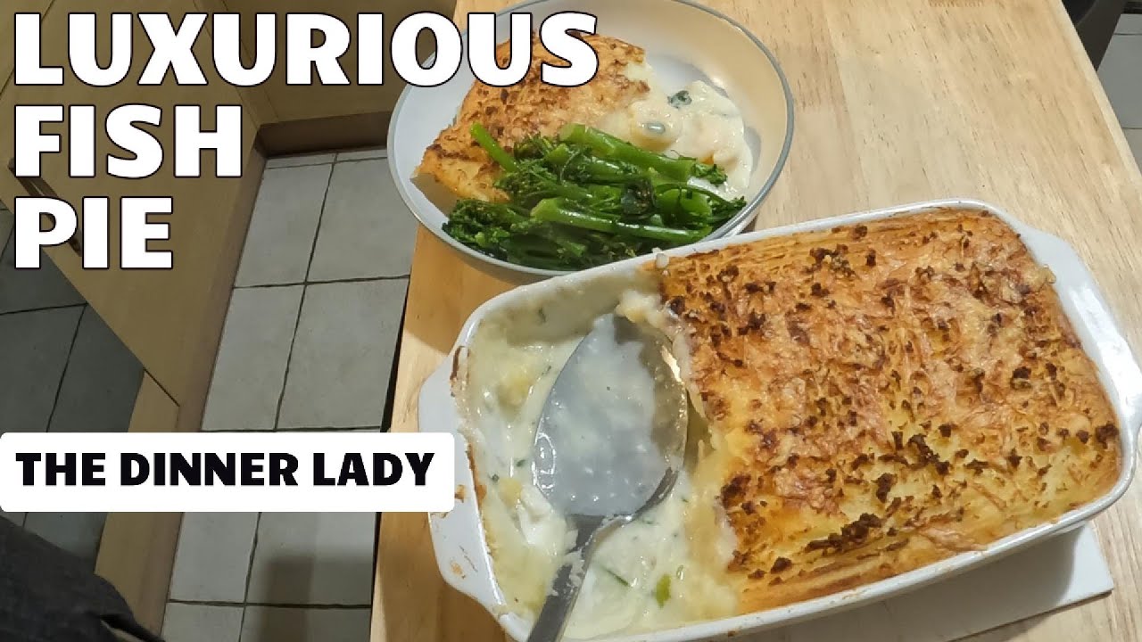 LUXURIOUS FISH PIE