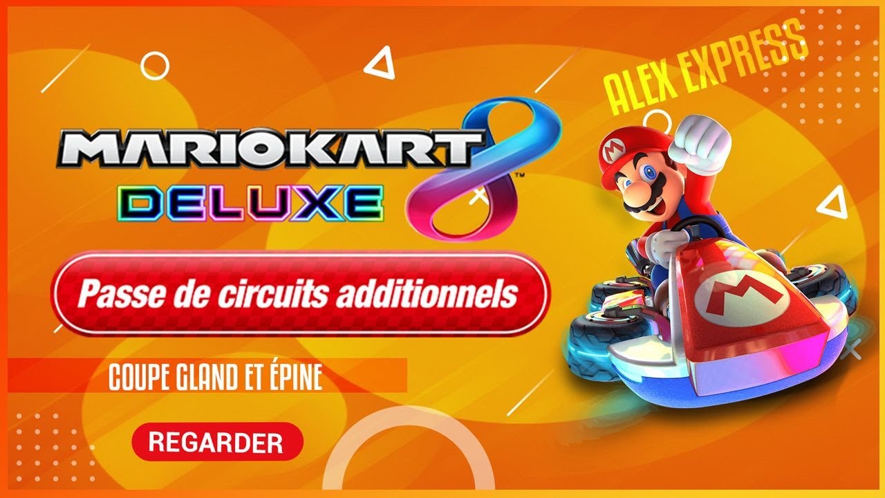 MARIO KART 8 la coupe Gland et épine 6 eme vague du DLC