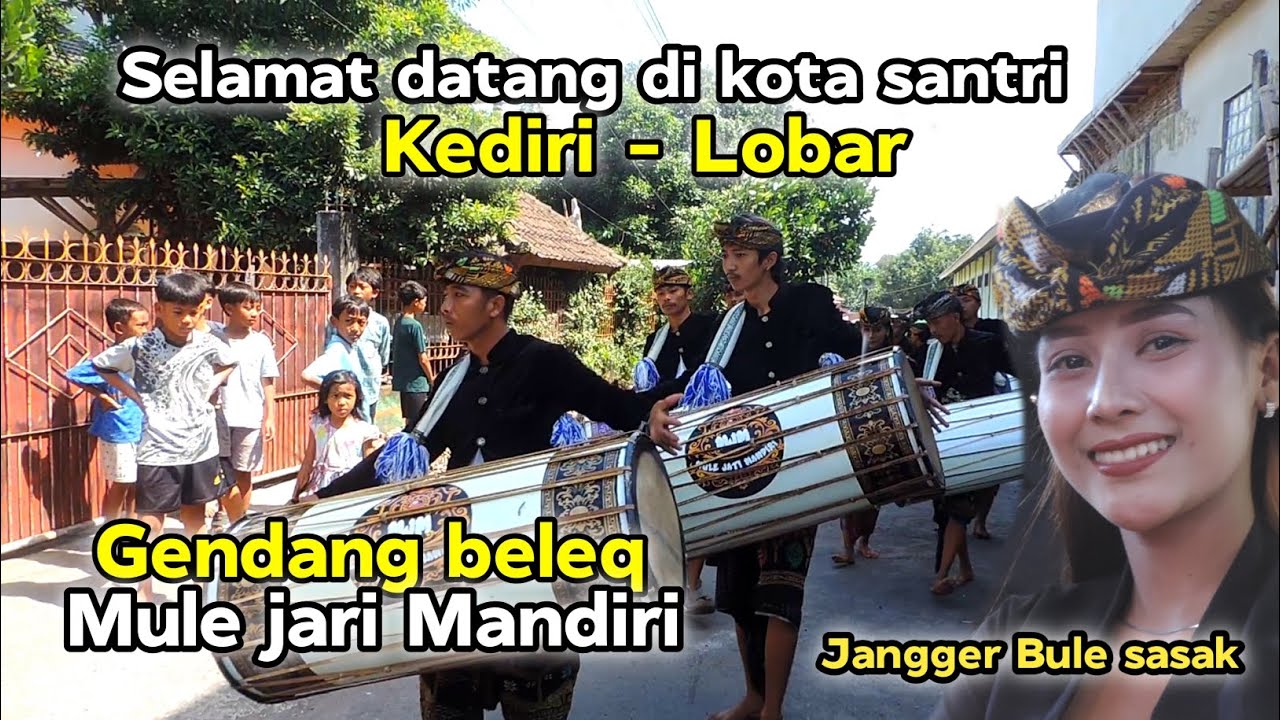 TABUH SELAMAT DATANG DI KOTA SANTRI KEDIRI LOBAR GENDANG BELEQ MULE JATI MANDIRI feat JANGGER BULE