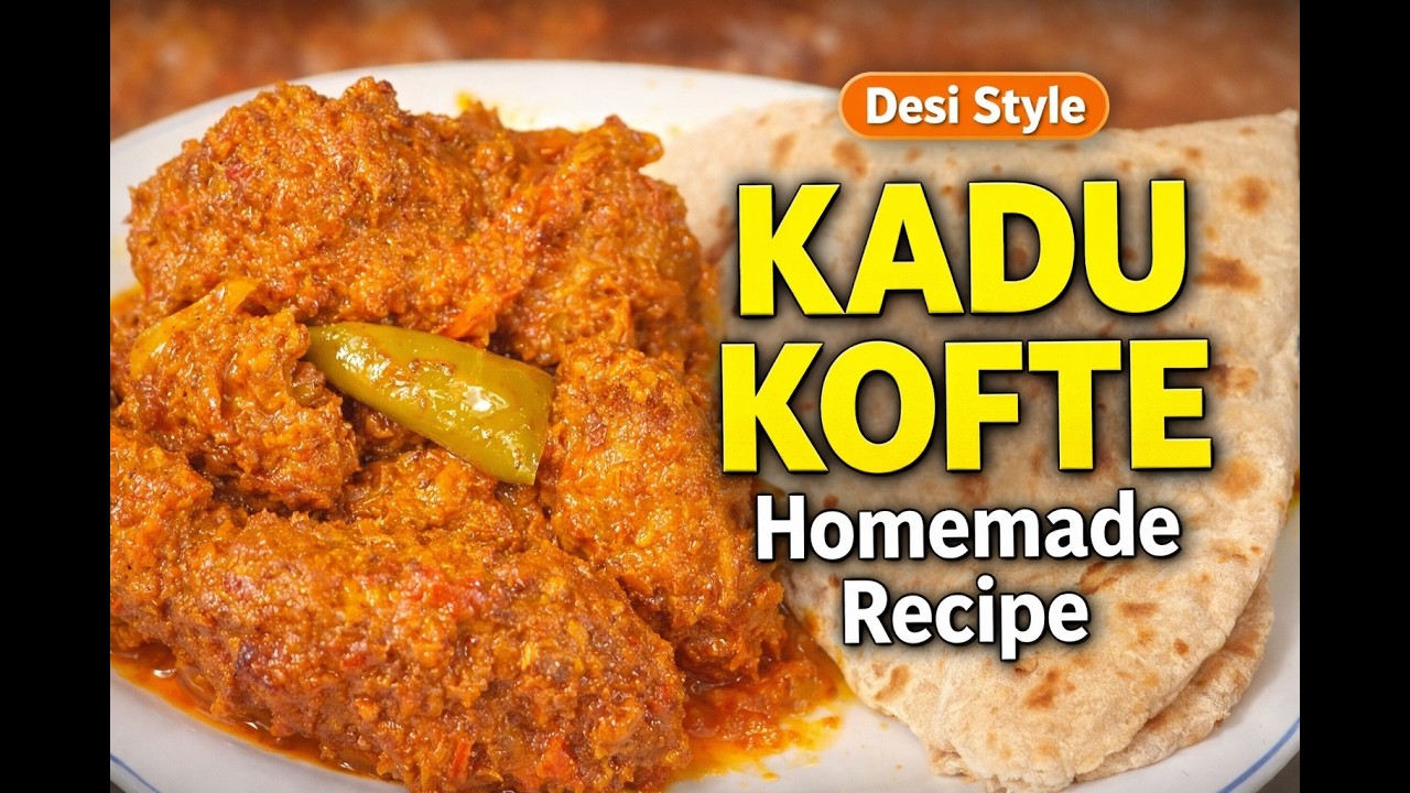 Homemade Kadu Kofte Recipe | Soft & Delicious Kaddu Kofta Curry | Easy Desi Recipe