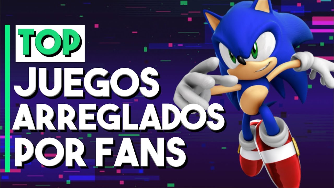 10 VIDEOJUEGOS ROTOS que fueron ARREGLADOS POR LOS FANS