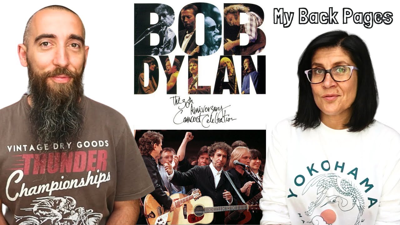 Bob Dylan - My Back Pages / The 30th Anniversary Concert (REACTION) with my wife