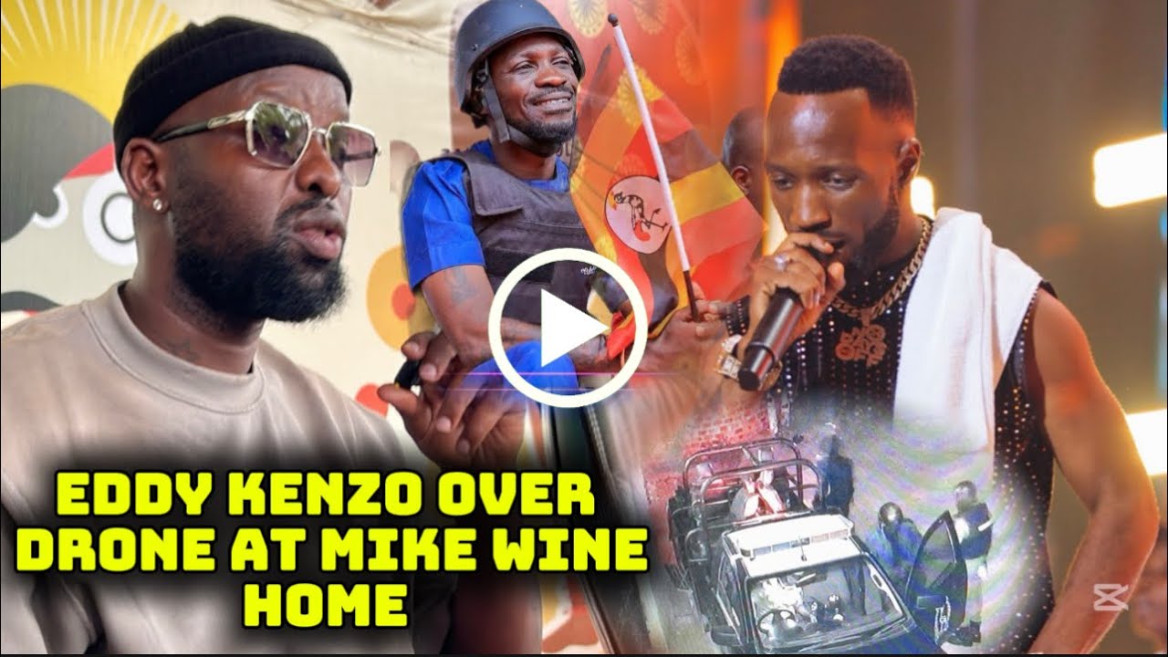 Eddy Kenzo kunsonga za Drone okugenda e Mike Wine nga zinoonya Bobi Wine Kyagulanyi eyekwese 