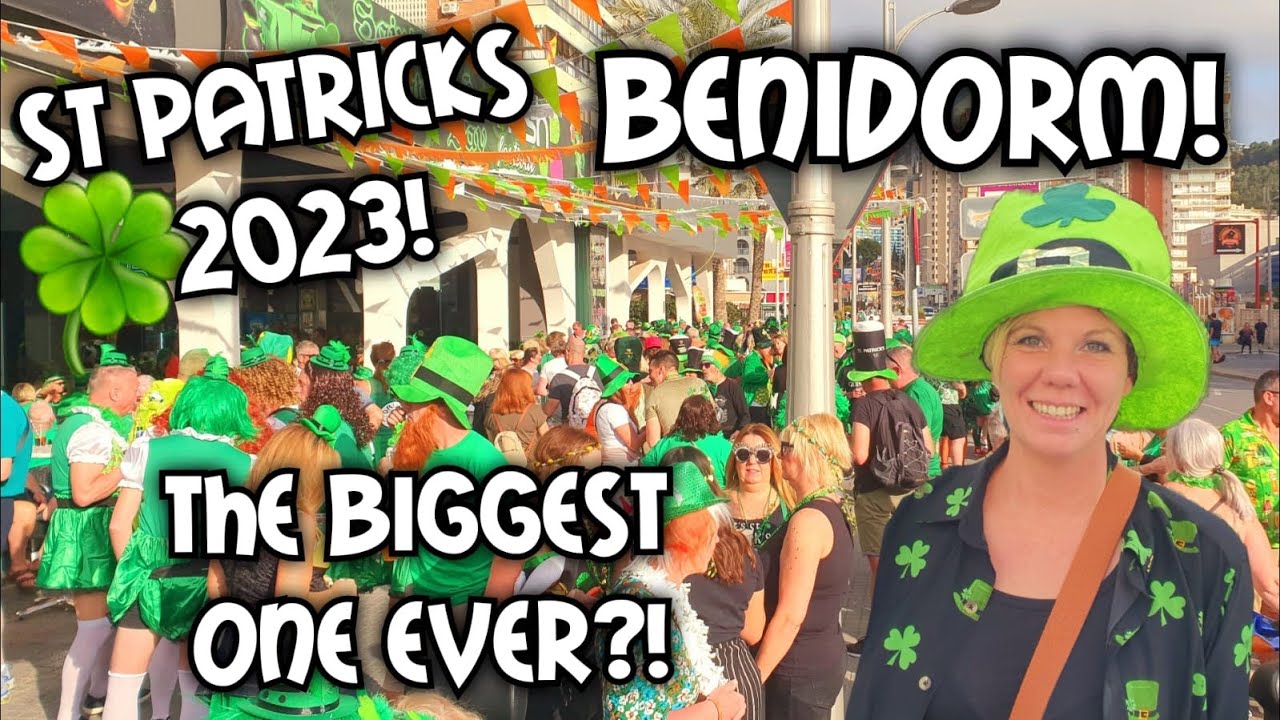 Benidorm - St Patricks day 2023 - Is this the busiest its ever been?