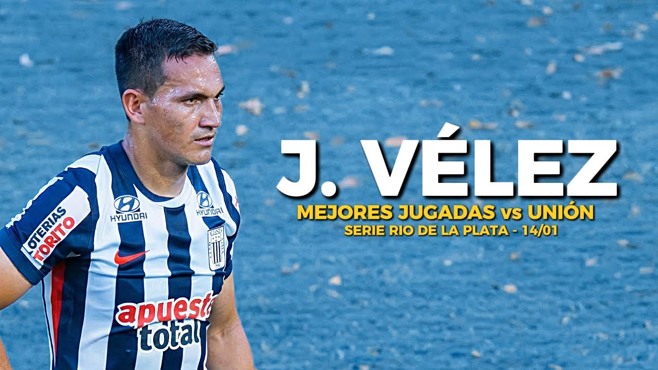 JAIRO VELEZ vs UNION: MEJORES JUGADAS en ALIANZA LIMA | SERIE RIO DE LA PLATA 2026