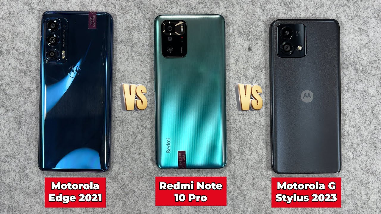 "Best choice" tầm giá 2 triệu ? Motorola Edge 2021 VS Redmi Note 10 Pro VS Motorola G Stylus 2023