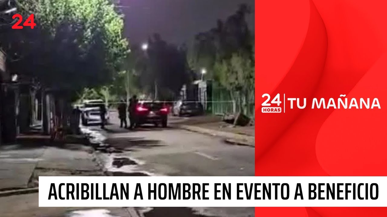 Con 27 disparos ACRIBILLAN a hombre en evento a beneficio | 24 Horas TVN Chile