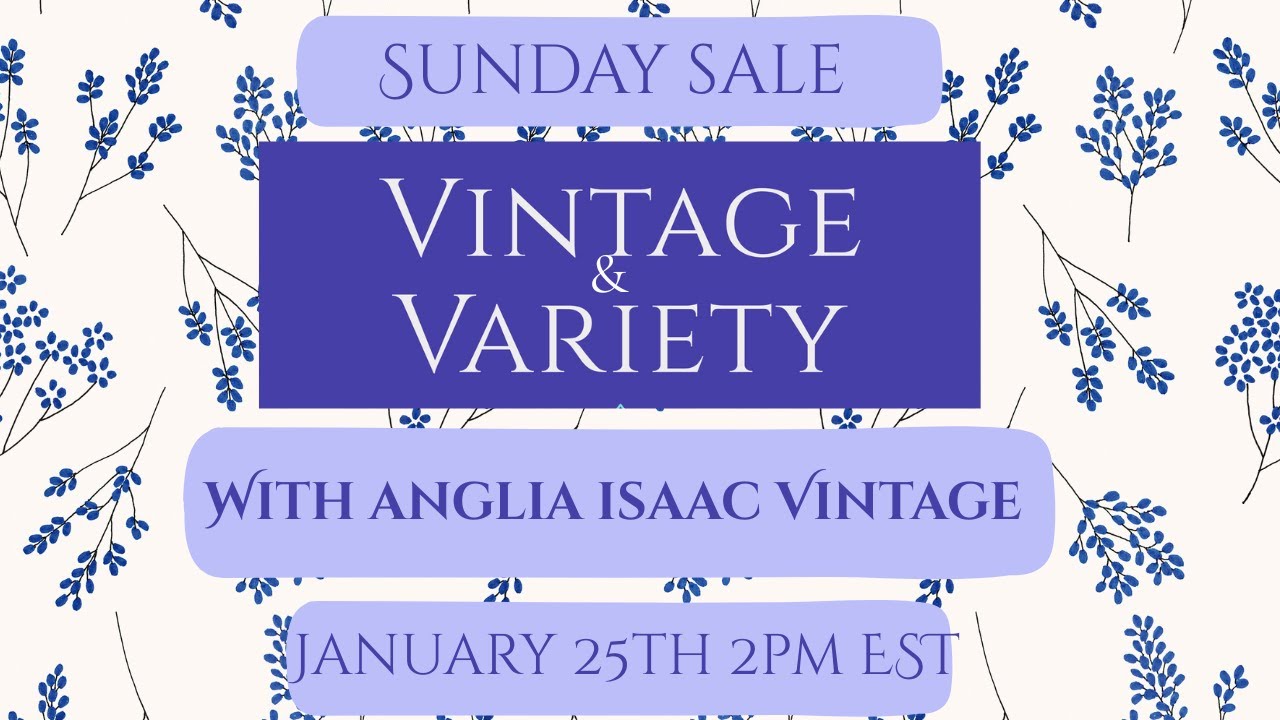 Sunday Sale Vintage & Variety with @AngliaIsaac  ~ 01/25/26 2pm EST