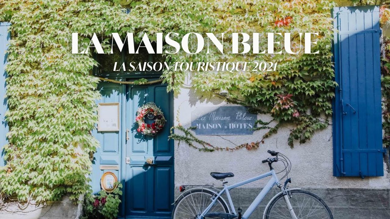 La saison touristique 2021 - la Maison Bleue