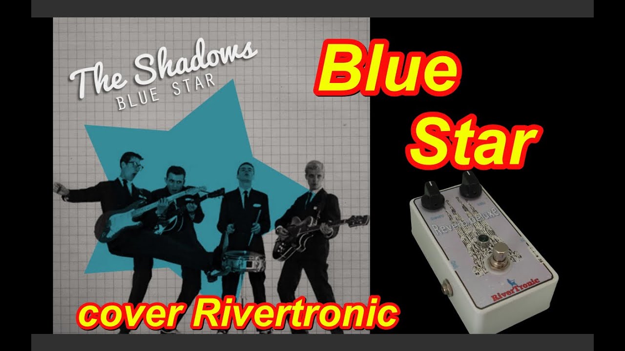 Blue Star (The Shadows) Cover by Rivertronic with our Reverb Deluxe
