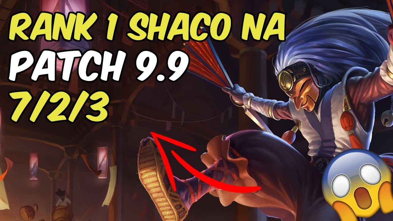 ChaseShaco Best Shaco NA 7/2/3 Patch 9 9