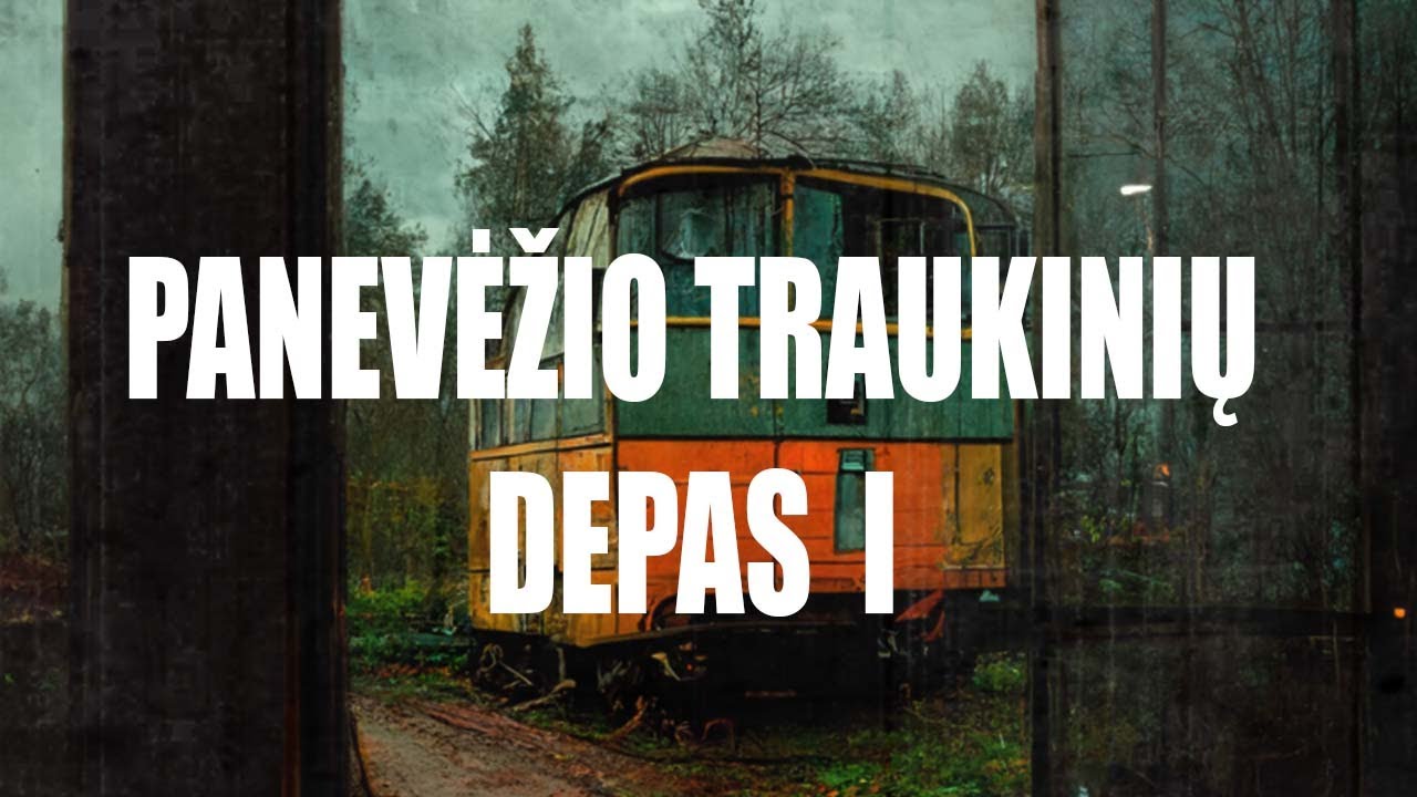 Praeities Žvalgas - Traukinių Depas | Panevėžys | 1 dalis
