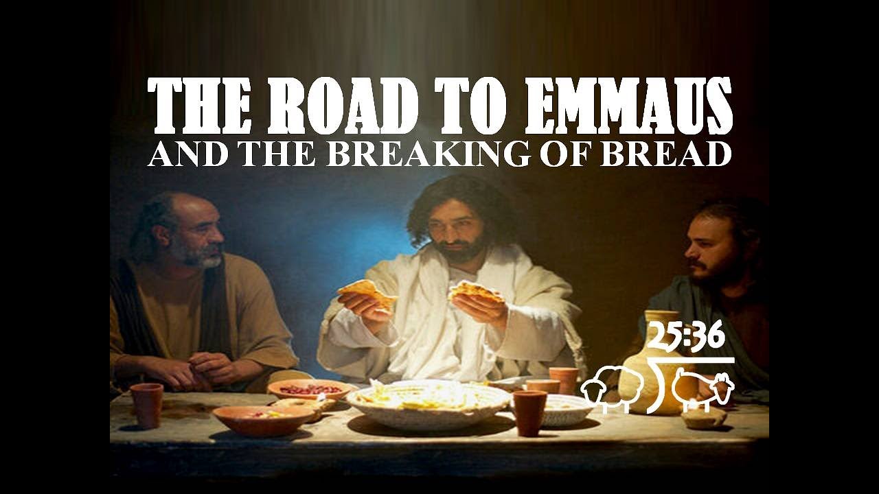 The Road to Emmaus and The Breaking of Bread