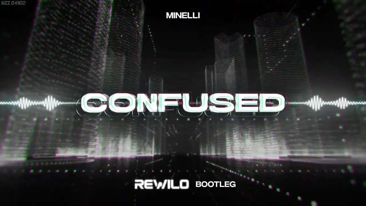 Minelli - Confused (REWILO REMIX) 2022