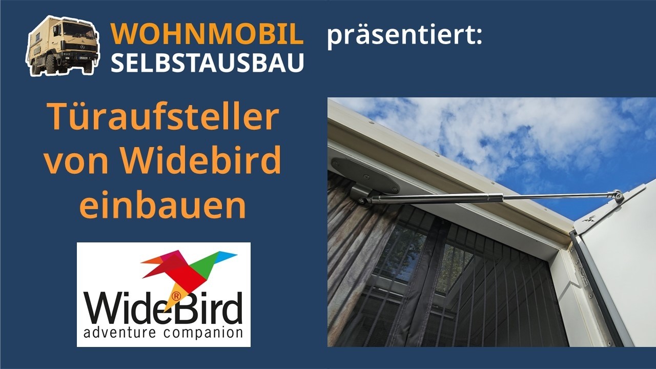 Wohnmobil Selbstausbau präsentiert: Türaufsteller von WideBird einbauen