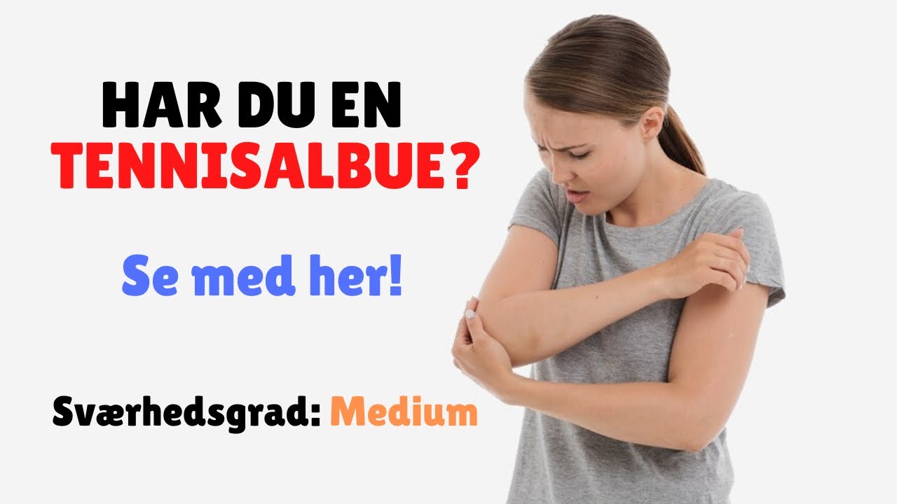 Tennisalbue øvelse: Få bugt med smerterne! Sværhedsgrad: Medium (2/3)