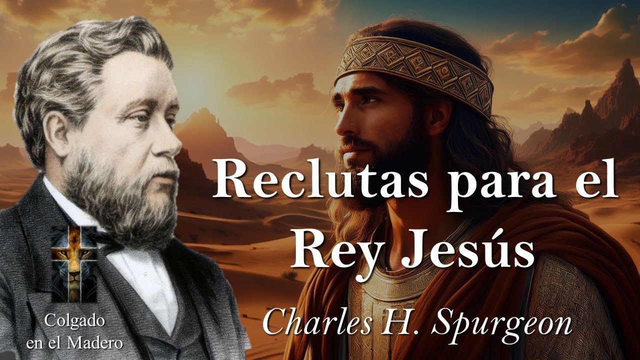 Reclutas Para El Rey Jesus Por Charles H Spurgeon