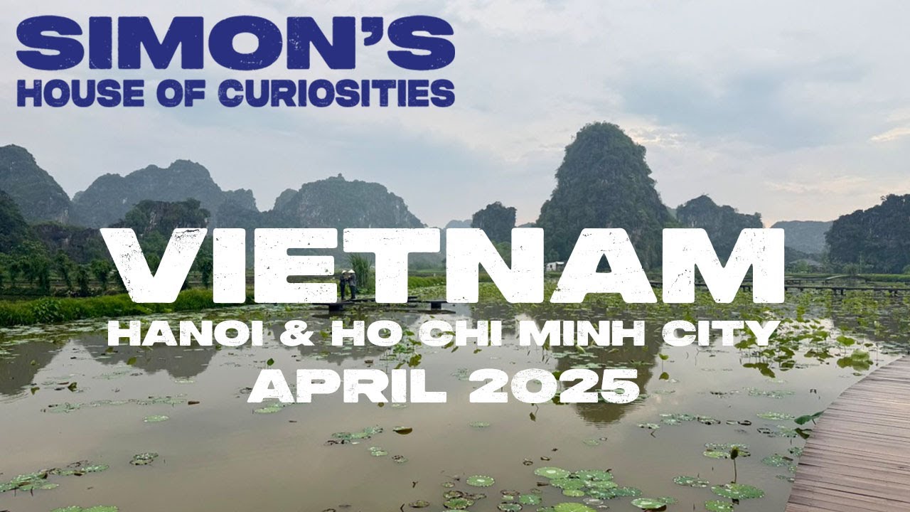 Vietnam - Ho Chi Minh City & Hanoi - April 2025