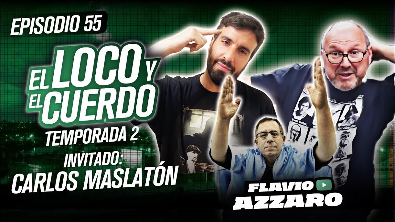 EL LOCO Y EL CUERDO - Episodio 55 (con Carlos Maslatón)